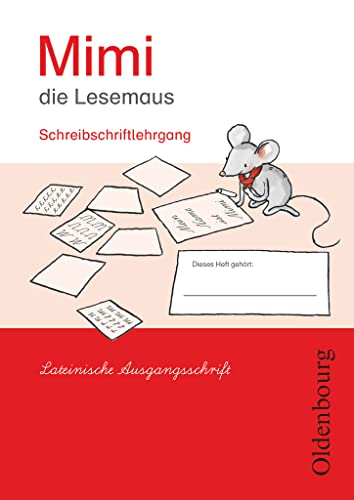 Mimi, die Lesemaus - Fibel für den Erstleseunterricht - Ausgabe E für alle Bundesländer - Ausgabe 2008: Schreibschriftlehrgang in Lateinischer Ausgangsschrift