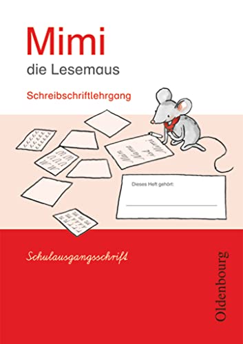 Mimi, die Lesemaus - Fibel für den Erstleseunterricht - Ausgabe E für alle Bundesländer - Ausgabe 2008: Schreibschriftlehrgang in Schulausgangsschrift