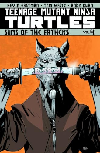 Teenage Mutant Ninja Turtles Volume 4: Sins Of The Fathers