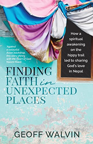Finding Faith in Unexpected Places: How a Spiritual Awakening on the Hippy Trail Led to Sharing God's Love in Nepal