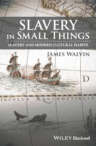 Slavery in Small Things: Slavery and Modern Cultural Habits