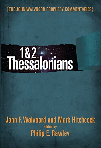 1 & 2 Thessalonians (John Walvoord Prophecy Commentaries)