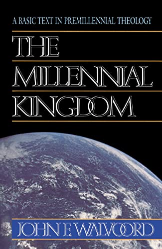 Millennial Kingdom: A Basic Text in Premillennial Theology Millennial Kingdom: A Basic Text in Premillennial Theology von Zondervan