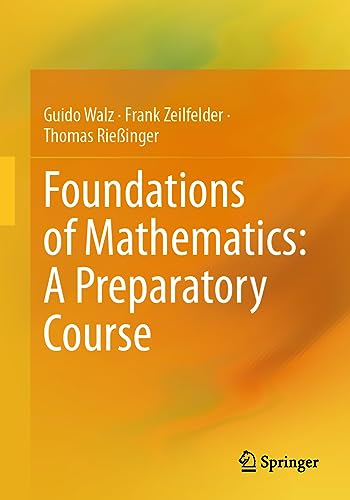 Foundations of Mathematics: A Preparatory Course von Springer