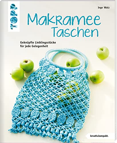 Makramee-Taschen (kreativ.kompakt): Geknüpfte Lieblingsstücke für jede Gelegenheit von TOPP