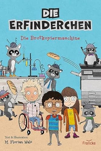 Die Erfinderchen: Die Brotkopiermaschine von Francke-Buch GmbH