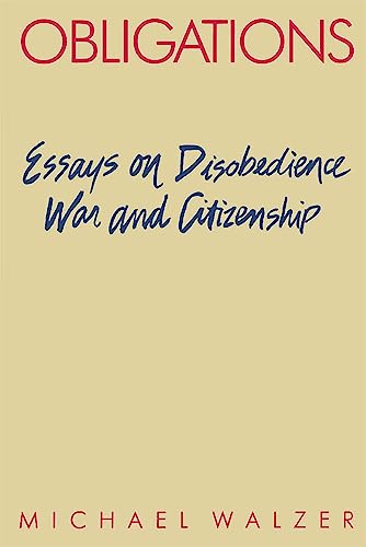 Obligations: Essays on Disobedience, War, and Citizenship von Harvard University Press