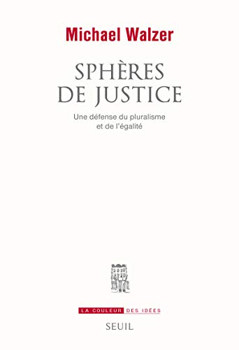 Sphères de justice: Une défense du pluralisme et de l'égalité