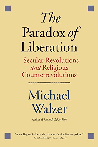 The Paradox of Liberation: Secular Revolutions and Religious Counterrevolutions (Henry L. Stimson Lectures) von Yale University Press