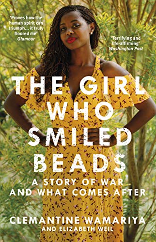 The Girl Who Smiled Beads: A Story of War and what comes after von Windmill Books