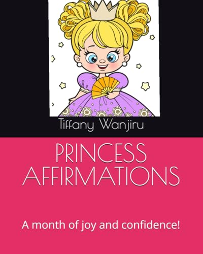 PRINCESS AFFIRMATIONS: A month of joy and confidence! von Independently published
