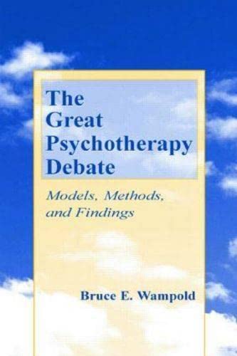 The Great Psychotherapy Debate: Models, Methods, and Findings