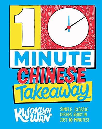 10-Minute Chinese Takeaway: Simple, Classic Dishes Ready in Just 10 Minutes! von Quadrille Publishing Ltd
