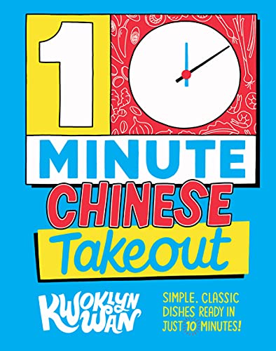 10-Minute Chinese Takeout: Simple, Classic Dishes Ready in Just 10 Minutes! von Quadrille Pub