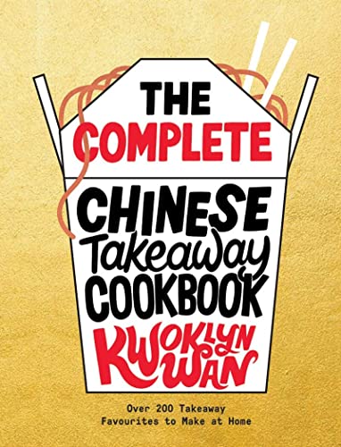 The Complete Chinese Takeaway Cookbook: Over 200 Favourite Chinese Recipes to Make at Home von Quadrille Publishing Ltd