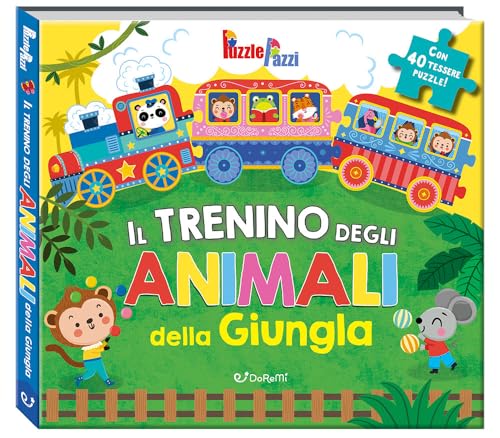 Il trenino degli animali della giungla. Ediz. illustrata (Puzzle pazzi) von Doremì Junior
