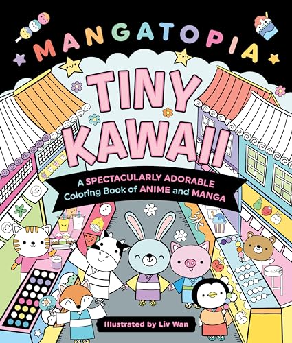 Mangatopia Tiny Kawaii: A Spectacularly Adorable Coloring Book of Anime and Manga
