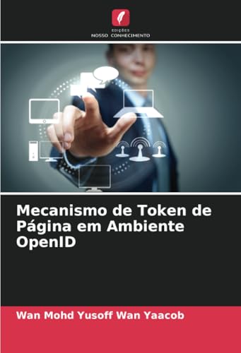 Mecanismo de Token de Página em Ambiente OpenID von Edições Nosso Conhecimento