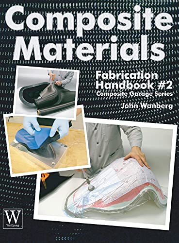 Composite Materials Fabrication Handbook #2 (Composite Garage, Band 2)