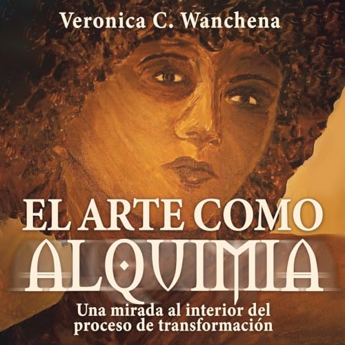 El arte como alquimia: Una mirada al interior del proceso de transformación El arte como alquimia: Una mirada al interior del proceso de transformación von Wise Media Group