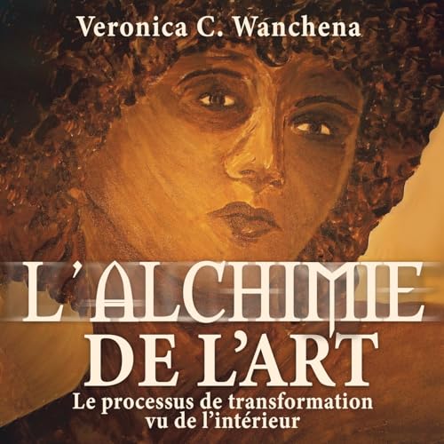 L’alchimie de l’art: Le processus de transformation vu de l’intérieur L’alchimie de l’art: Le processus de transformation vu de l’intérieur von Wise Media Group