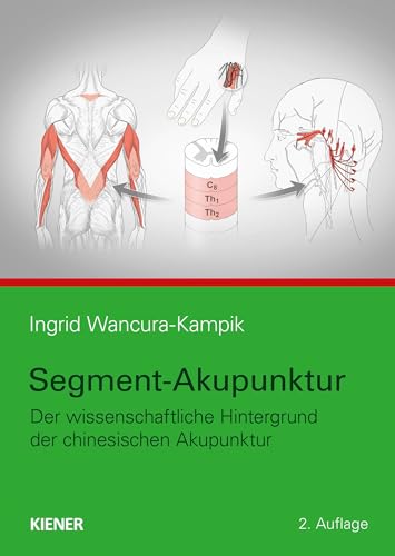 Segment-Akupunktur: Der wissenschaftliche Hintergrund der chinesischen Akupunktur