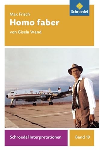Schroedel Interpretationen: Max Frisch: Homo faber