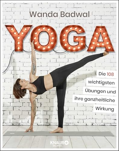 Yoga: Die 108 wichtigsten Übungen und ihre ganzheitliche Wirkung von Knaur Balance