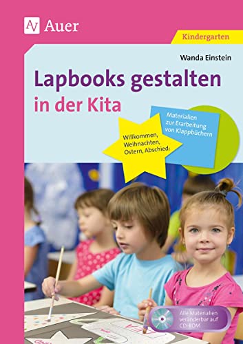 Lapbooks gestalten in der Kita: Willkommen, Weihnachten, Ostern, Abschied: Materialien zur Erarbeitung von Klappbüchern (Kindergarten)