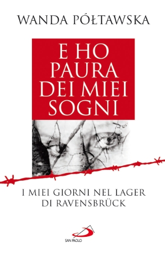 E ho paura dei miei sogni. I miei giorni nel lager di Ravensbrück (Attualità e storia, Band 109)