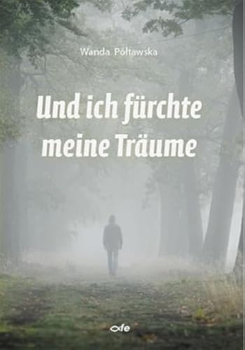 Und ich fürchte meine Träume