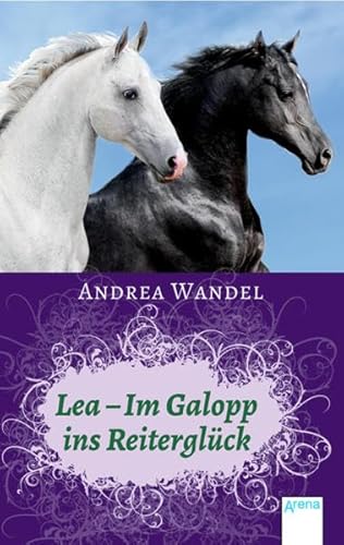 Lea. Im Galopp ins Reiterglück Lea. Im Galopp ins Reiterglück