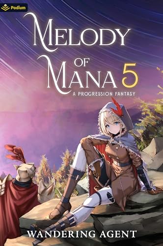 Melody of Mana 5: A Progression Fantasy von Podium Publishing