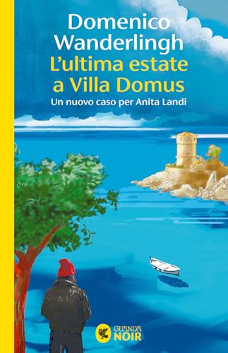 L'ultima estate a Villa Domus. Un nuovo caso per Anita Landi (Guanda noir) von Guanda