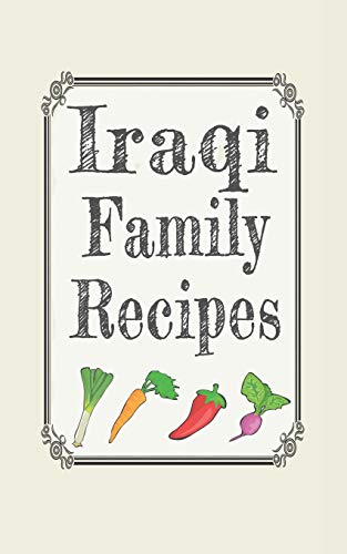 Iraqi family recipes: Blank cookbooks to write in