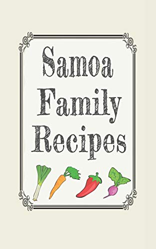 Samoa family recipes: Blank cookbooks to write in von Independently published