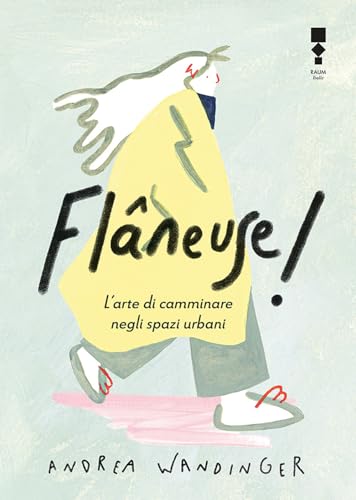Flâneuse! L'arte di camminare negli spazi urbani von RAUM Italic