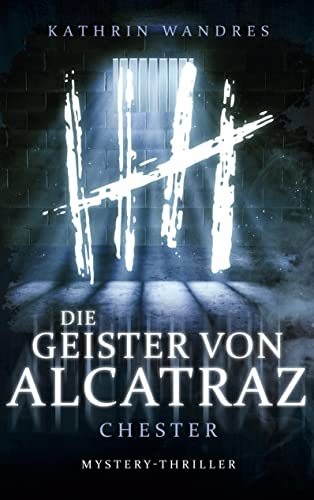 Die Geister von Alcatraz 2: Chester von Books on Demand GmbH