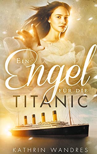 Ein Engel für die Titanic von Books on Demand