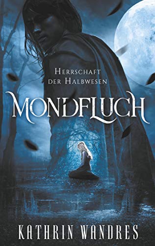 Mondfluch 1: Herrschaft der Halbwesen von Books on Demand GmbH