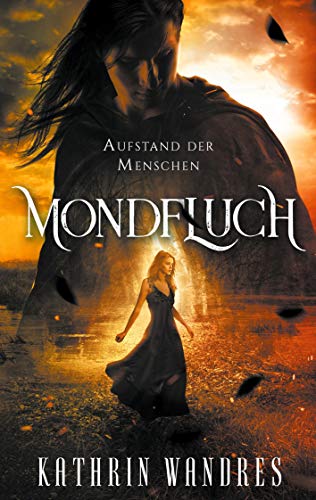 Mondfluch 3: Aufstand der Menschen (Mondfluch-Saga, Band 3) von Books on Demand GmbH