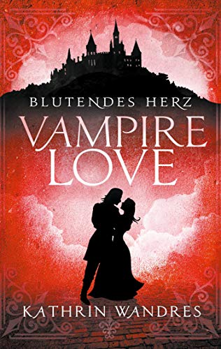 Vampire Love: Blutendes Herz von Books on Demand GmbH