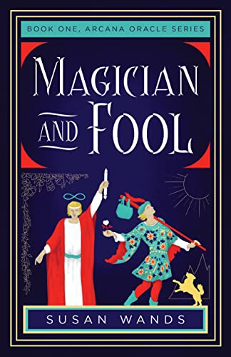 Magician and Fool: Book One, Arcana Oracle Series (Arcana Oracle Series, 1)