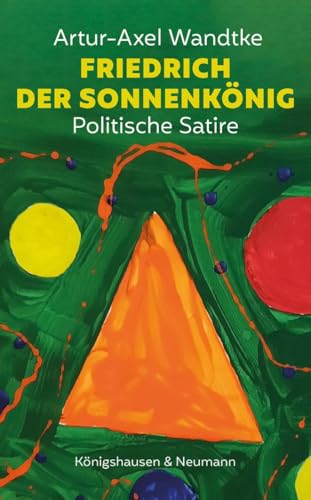 Friedrich der Sonnenkönig: Politische Satire