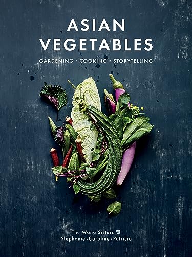 Asian Vegetables: Gardening. Cooking. Storytelling. von Ambrosia