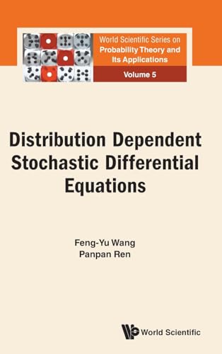 Distribution Dependent Stochastic Differential Equations (World Scientific Series on Probability Theory and Its Applications, Band 5) von World Scientific Publishing Company