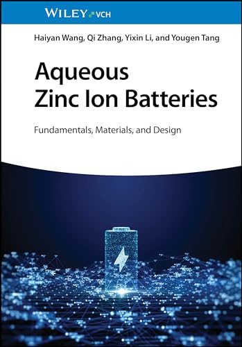 Aqueous Zinc Ion Batteries: Fundamentals, Materials and Design von Wiley-VCH GmbH