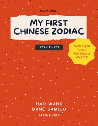 My First Chinese Zodiac: Learn Chinese Writing with the Chinese Zodiac: A Fun Dot-to-Dot Book for Kids & Adults von Independently published