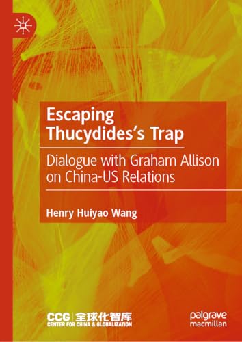 Escaping Thucydides’s Trap: Dialogue with Graham Allison on China–US Relations von Palgrave Macmillan
