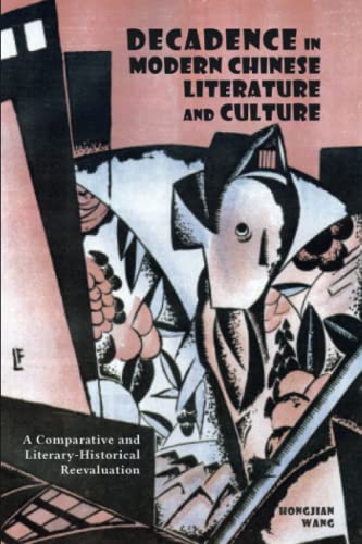 Decadence in Modern Chinese Literature and Culture: A Comparative and Literary-Historical Reevaluation (Cambria Sinophone World Series) von Cambria Press